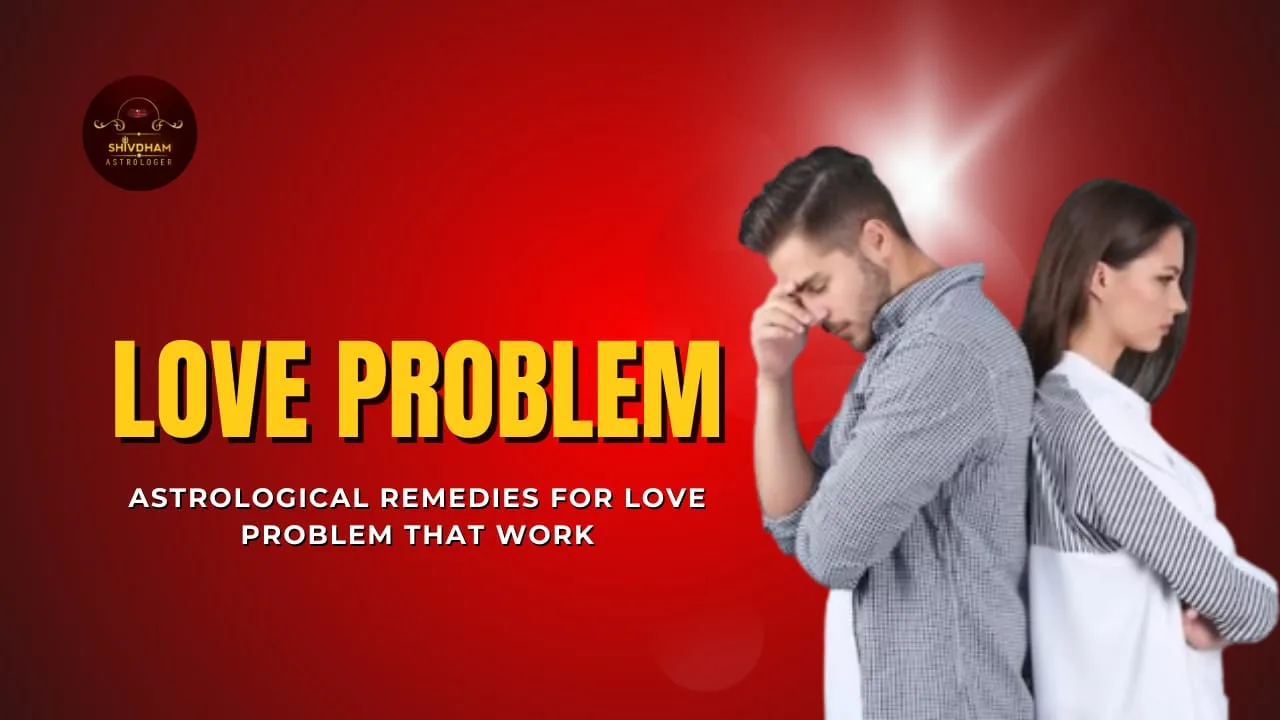 Astrological Remedies for Love Problems That Work