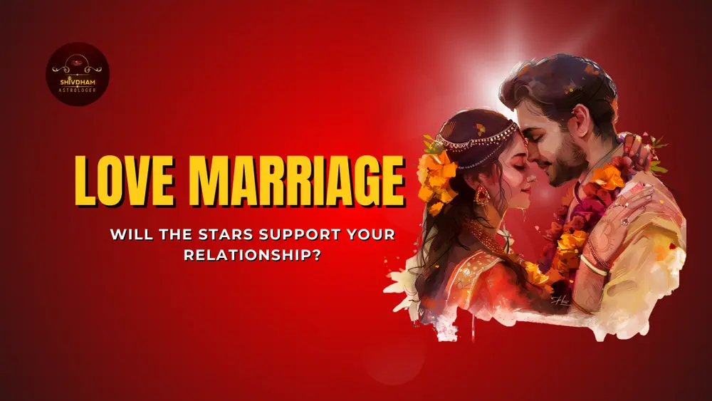Love Marriage Astrology: Will the Stars Support Your Relationship?