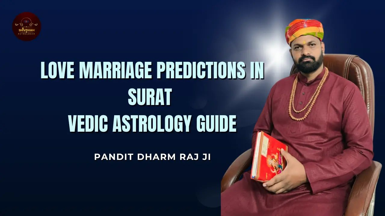 Love marriage predictions in Surat by Vedic astrology