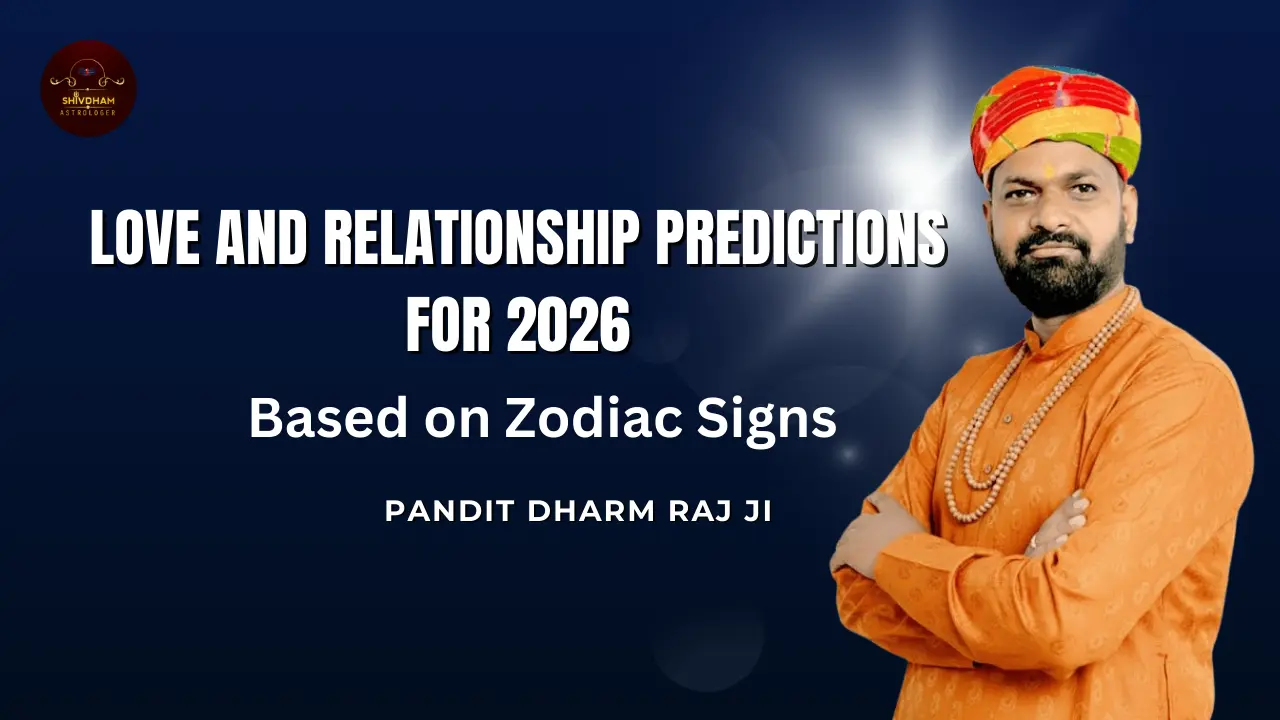 2026 love and relationship predictions based on zodiac signs, compatibility analysis, and astrology guide by Shivdham Astrologer